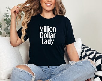 Million Dollar Lady, cooles Statement, stylisch, unique, Frauenpower, Motivation, funny Shirt, Lockeres Damen-T-Shirt