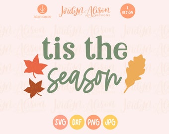 Tis the Season Svg, Fall Things Svg, Fall Saying Svg, Fall Quote Svg, Fall Svg Design, Autumn Svg, Fall shirt Svg