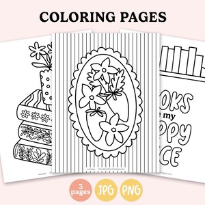 May include: Three coloring pages with black line art illustrations. The pages feature images of books, flowers, and the text "Books are my happy place." The words "Coloring Pages" are at the top of the image.