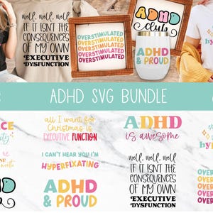 May include: An ADHD SVG bundle featuring various designs on t-shirts, a tumbler, and a wooden sign. The designs include phrases like "I can't hear you I'm hyperfixating" and "ADHD & Proud". The image also includes the text "ADHD SVG BUNDLE".
