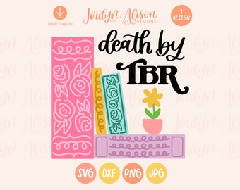 Death by TBR Svg, Book Lovers Svg, Bookish Svg for Cricut, Librarian Svg, Reading Shirt Svg, Book Club Svg, Booktok Svg, Reading Svg,