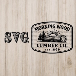 May include: Black and white SVG design with the text "SVG" on the left. The right side features a logo with the words "MORNING WOOD LUMBER CO. EST 1869" around a graphic of a tree, sun, and log.