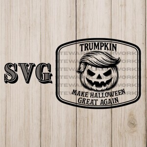 May include: Black and white SVG design featuring a pumpkin with a hairstyle and the text "TRUMPKIN". The design also includes the text "MAKE HALLOWEEN GREAT AGAIN" within a black oval frame, and the letters "SVG" on the left.