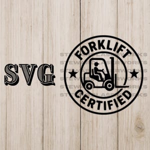May include: Black and white SVG design featuring the word "SVG" in a decorative font. A circular emblem reads "FORKLIFT CERTIFIED" with a forklift graphic. The design is set against a light wood grain background.