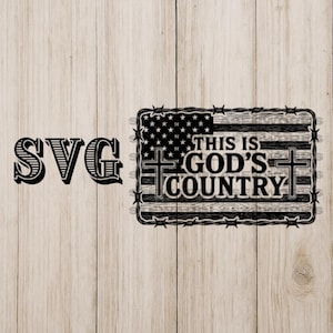 May include: Black and white SVG design with the text "SVG" on the left. On the right is a rectangular design with the American flag, barbed wire, and the text "THIS IS GOD'S COUNTRY" with two crosses.