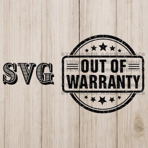 May include: A black graphic design featuring the text SVG on the left and a circular stamp emblem on the right. The stamp contains the text OUT OF WARRANTY inside a rectangular border, surrounded by a circular frame with several star icons.