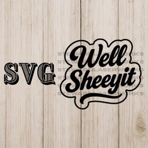 Puede incluir: Diseño SVG negro con las palabras "SVG" y "Well Sheeyit" sobre un fondo claro de vetas de madera. El texto "Well Sheeyit" está en un diseño en forma de nube.