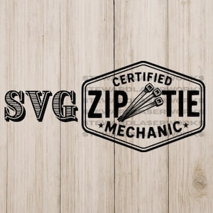 May include: Black and white SVG design with the text "SVG" on the left and a badge on the right that reads "CERTIFIED ZIP TIE MECHANIC". The badge features a stylized illustration of zip ties.