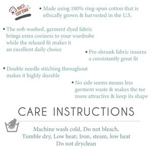 May include: White graphic with text about the features of a garment, including 100% cotton, soft-washed fabric, and double needle stitching. Care instructions are also listed: machine wash cold, do not bleach, tumble dry low, iron, steam, low heat, do not dry clean.