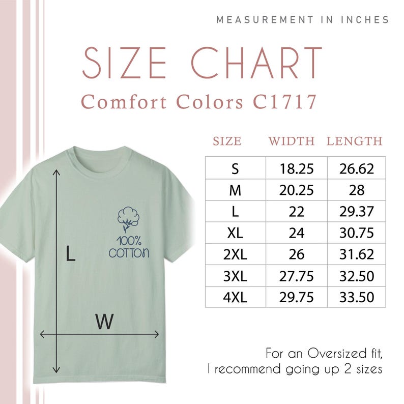 May include: A light green Comfort Colors C1717 t-shirt with a size chart. The chart shows measurements in inches for width and length, ranging from size S to 4XL. The shirt has a small cotton graphic.