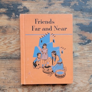 May include: An orange book with the title "Friends Far and Near" on the cover. The cover features an illustration of three children in traditional clothing standing in front of a building.
