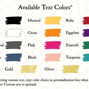 May include: Image displaying a color chart with text color options. Colors include black, white, mustard, ruby, citrus, eggplant, charcoal, pink, emerald, denim, blush, turquoise, gold, and glitter. Text at the bottom explains how to select a color.