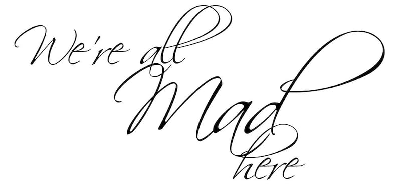 Alice In Wonderland We/'re All Mad Here Cheshire Cat Wall Quote