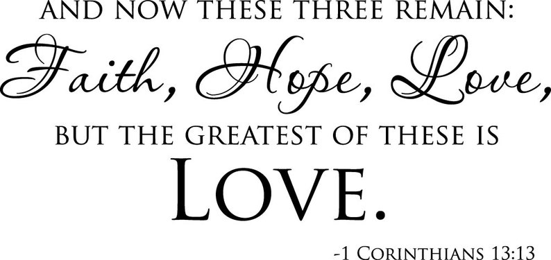 And Now These Three Remain Faith Hope Love 1 Corinthians 1313 Etsy