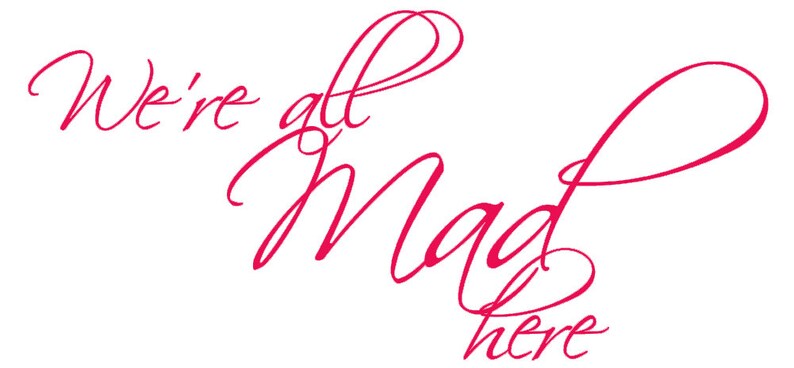 Alice In Wonderland We/'re All Mad Here Cheshire Cat Wall Quote