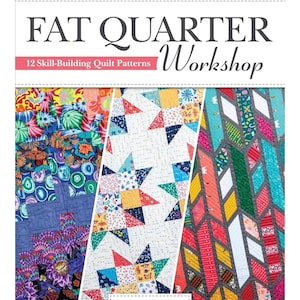 May include: Book cover featuring a colorful quilt design with the title "Fat Quarter Workshop" and the subtitle "12 Skill-Building Quilt Patterns". The author's name, Stephanie Soebbing, is printed at the bottom of the cover.