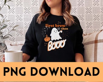 First Brew Then Boo PNG | Halloween Digital Download | Ghost | Pumpkin | Stars | Cute | Spooky Season | Sublimation DTG Printing