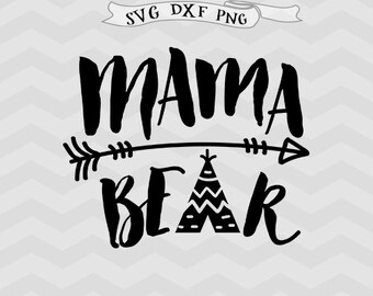 Mama Bear SVG Teepee Svg Arrow Mother Mom Clipart Tee Pee Cut File Cricut Files For Silhouette Studio Downloads Mama Bear SVG Teepee Svg Arrow Mother Mom Clipart Tee Pee Cut File Cricut Files For Silhouette Studio Downloads