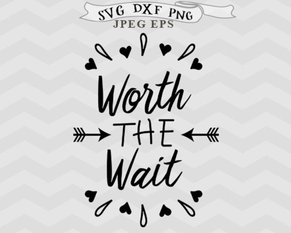 Worth the wait SVG Baby SVG Baby girl svg Baby boy Svg Dxf | Etsy