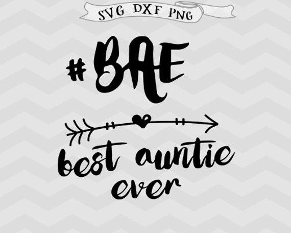 Download Best Aunt svg Auntie SVG BAE svg Shirt design Arrow svg ...