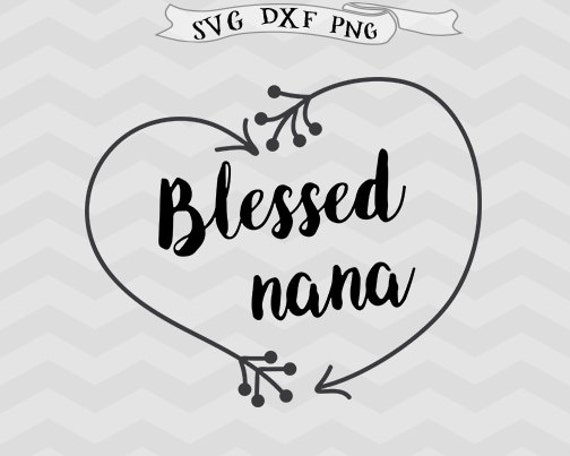Download Blessed nana SVG Valentine svg Blessed svg grandma svg ...
