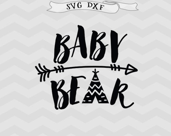 Download Baby Bear Svg Teepee Svg Arrow Svg Baby Svg Kids Svg Bear Etsy