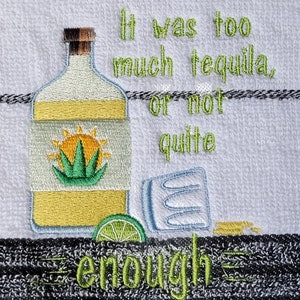 NEW  It was too much tequila or not quite enough Hostess gift Jimmy Buffett inspired cotton kitchen towel