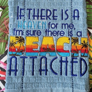 NEW If there's a heaven for me, I'm sure it has a beach attached Hostess gift Jimmy Buffett inspired cotton kitchen towel