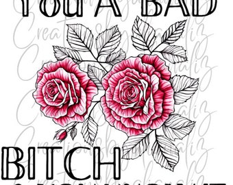 You a bad bitch & you know it PNG retro funny self love png, feminist, boss babe, girl boss, bad bitch energy