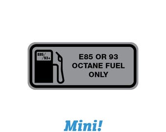 E85 or 93 Octane Fuel (Mini) Sticker