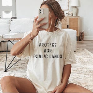 Protect Our Public Land Shirt, Save Our Parks T-Shirt, Protect Our Parks Tee, Nature Tee, Nature Lover, Public Lands