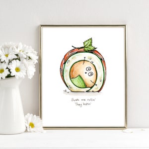 Sushi me Rollin' - Fine Art Print or Card - Punny Artwork - Funny Watercolor Art Print