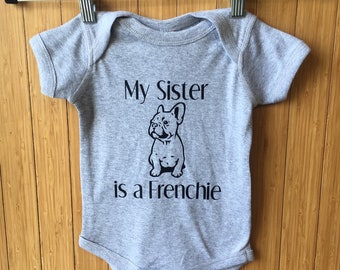 My sister is a Frenchie Bulldog onesie