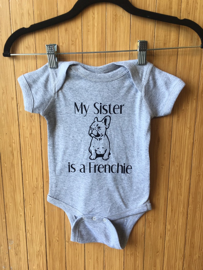 My sister is a Frenchie  Bulldog onesie