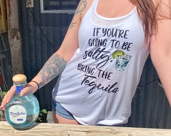 Si vas a ser SALADO, trae el TEQUILA - racerback o tanque muscular