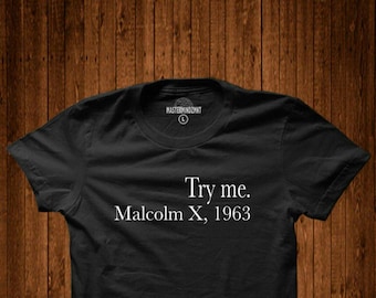 Try me Malcolm X T-shirt, Civil Rights Leader T-shirt, Black Lives Matter, Black Empowerment T-shirt