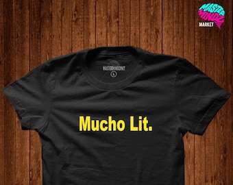 Mucho allumé, Slogan T-Shirt, unisexe T - Shirt, vêtements Party, boire vêtements, vêtements Fun, humour alcool