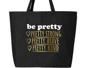 Be Pretty Strong Brave en Kind canvas draagtassen