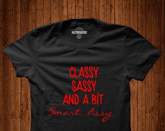 Classy Sassy y un poco Smart Assy, camiseta de mujer, regalo para niñas, regalo para adolescente, camisa de sarcasmo, feminista, feminismo, mujer desagradable, camisa divertida