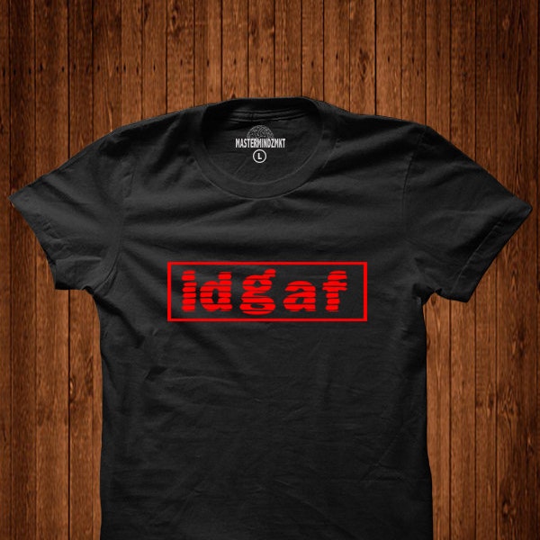 Idgaf gebe ich keinen Fick, Haltung T-shirt, Geschenk für Sie oder ihn, lustiges Shirt, Sarkasmus Shirt, sarkastische Shirt, witzig Shirt, hip Hop t-Shirt