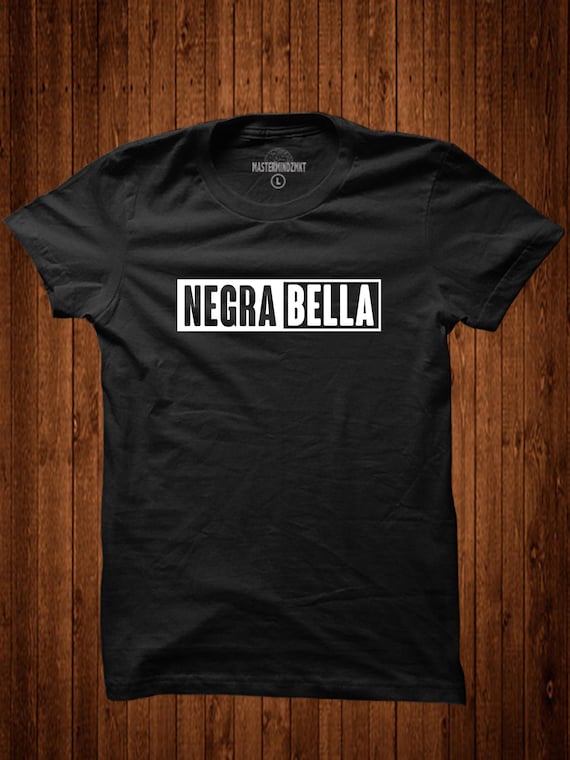 Negra Bella, Afro Latina Shirt, Afro Latina, Latina Shirts