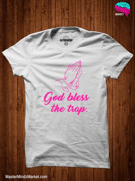 god bless the trap shirt