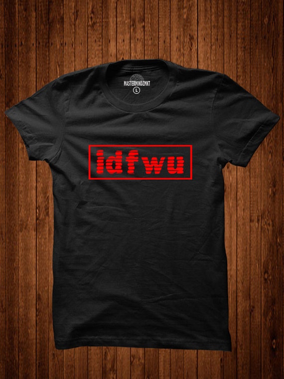 IDFWU I Don't Fuck With You Sarcasm Shirt Statement Tees Attitude tshirt Gift For Him for Her Unisex Adult clothing Funny Shirt  Witty Shirt