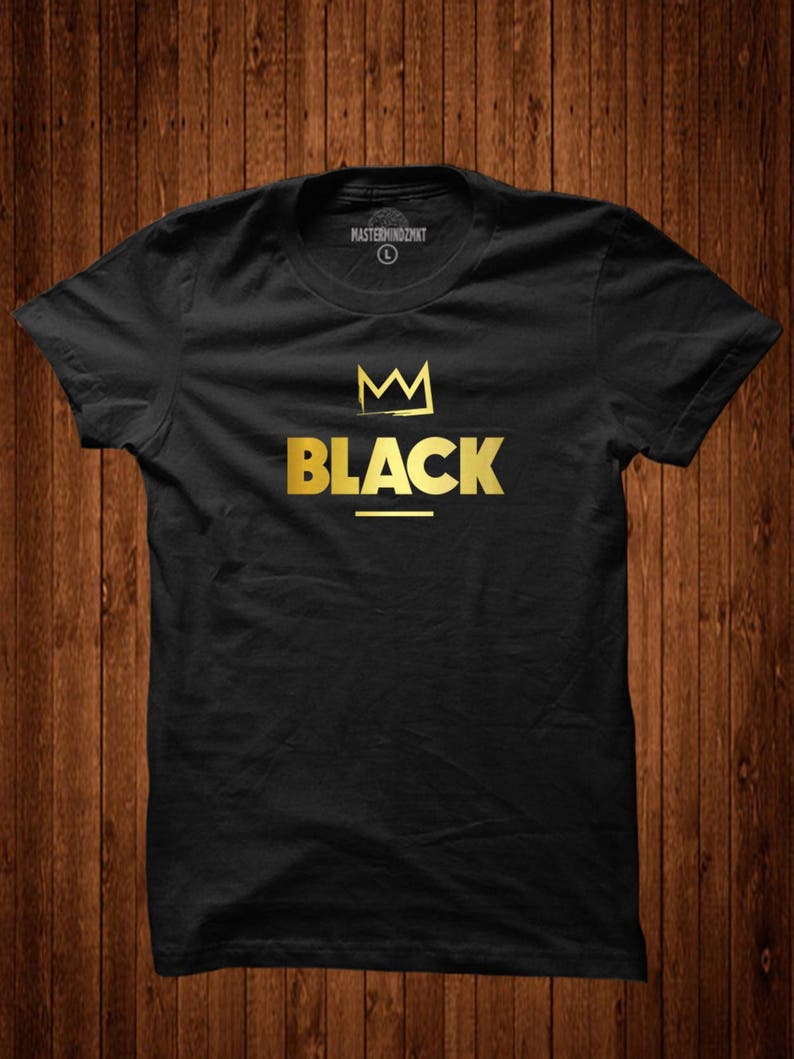 Gold Black King, Black Queen Tee Black History Month, Black Lives Matter, Black Pride, Black Empowerment image 1