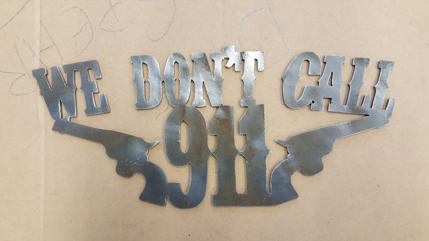 We Don't Call 911 Metal Wall Art Sign Etsy
