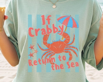 If Crabby Take Me to the Sea Shirt, Beach Comfort Colors Tee, Cute Crab Shirt, Summer Vacation Shirt, Coastal Graphic Tee, Beach Lover Gift
