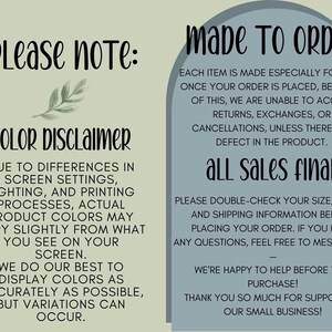 May include: A light green informational graphic with black text. The left side reads Please note: Color disclaimer, explaining that product colors may vary due to screen settings. The right side, inside a blue arch, reads Made to order, stating that items are made upon request, sales are final, and customers should verify details before ordering.