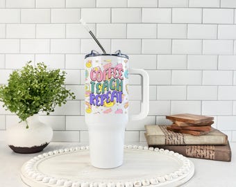 Vaso personalizado de 40 oz con temática de profesor: Coffee Teach Repeat