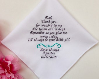 Embroidered Handkerchief for Dad, I know that I am who I am today because of the love you have given me,I'll always be your little girl,1152