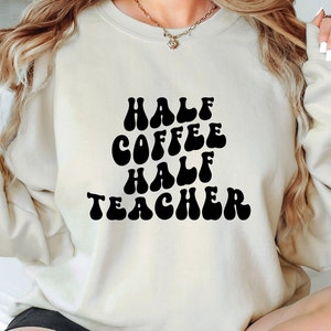 Half Coffee Half Teacher SVG PNG, Groovy Teacher Retro Sublimation Design, First Day of School, Boho Teacher Shirt Design, Groovy Teach